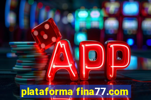 plataforma fina77.com